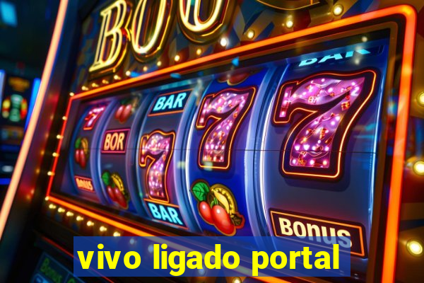 vivo ligado portal